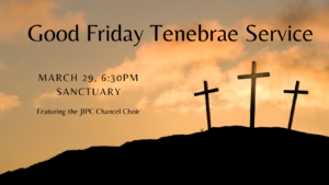 Good Friday Tenebrae Worship @ JIPC Sanctuary